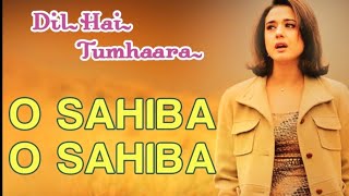 O Sahiba O Sahiba - Dil Hai Tumhaara | Preeti Zinta & Arjun Rampal | Sonu Nigam