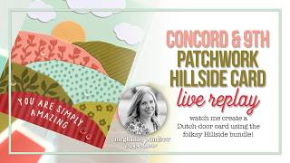 Live Replay: NEW Concord & 9th Patchwork Hillside Card #cardmakingideas