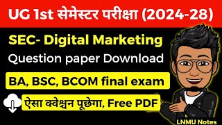 SEC- Digital Marketing 1st semester Question paper Download| session 2024-28 BA, BSC, BCOM