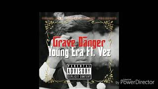 Young Era- Grave Danger Ft Vez