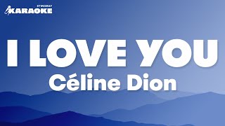 Céline Dion - I Love You (Karaoke Version)