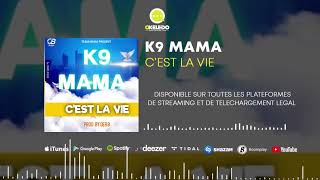 K9 MAMA_-_C'est la vie