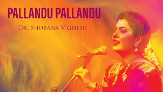 Pallandu Pallandu| Dr. Shobana Vignesh | Periyazhvar Pasuram