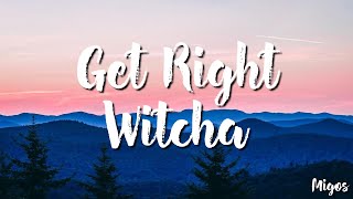 Get Right Witcha - Migos  ( Lyrics )