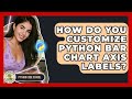 How Do You Customize Python Bar Chart Axis Labels? - Python Code School