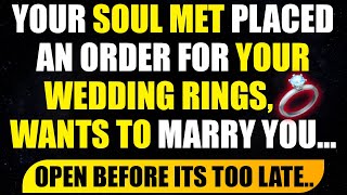 Angels Say Your SOUL MET placed an Order for YOUR WEDDING RINGS, Wants to MARRY You... 💖Angels say