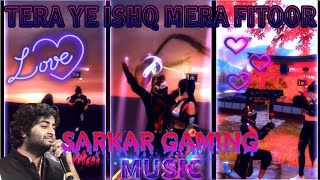 Tera Ye Ishq Mera Fitoor Song | Shamshera | Arjit Singh | Free Fire Love | Sarkar Gaming