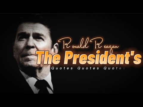 Quotes Ronald Reagan The President's - YouTube