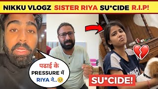 Nikku Vlogz Sister Riya Su*cide News😭, Nikku Vlogz Sister Riya Death, Nikku Vlogz Sister Riya News