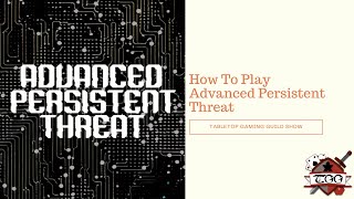 How to Play Advanced Persistent Threat