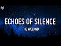 The Weeknd - Echoes of Silence (Lyrics)