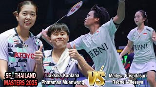 Meilysa/Rachel Allessya vs Laksika Kanlaha/ Phatamas Muenwong || SF Thailand Masters 2025