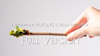 [ Full Vers. ] Introducing ‘POTONG’ X ‘PLAY art house’