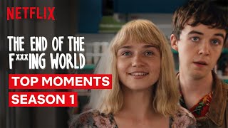 The End of the F***ing World Top Moments of Season 1 | Netflix