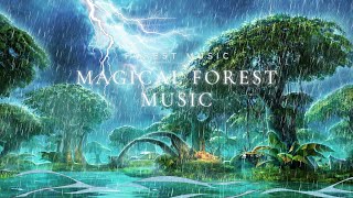 Magical Forest Music | Celtic Music | Rain & Thunder | A Journey of Inner Peace, Cleansing the Soul