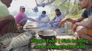 Village Food Culture | Fish hunting and cooking in the wild