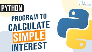 Python Program for Simple Interest | Calculate Simple Interest in Python | Python Programs