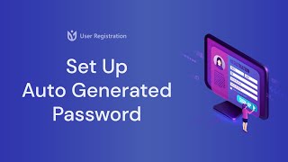 How to Set Up Auto Generated Password? | User Registration