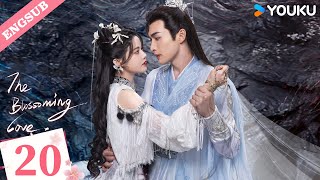 【ENG SUB】The Blossoming Love EP20 | Zhang Binbin / Sun Zhenni / Wang Duo / Zhang Yaqin | YOUKU