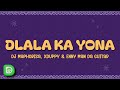 DJ Maphorisa, Xduppy & Enny Man Da Guitar - Dlala Ka Yona (Lyrics) ft. Focalistic, Ricky Lenyora