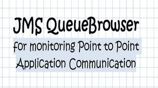 JMS QueueBrowser Point to Point Tutorial