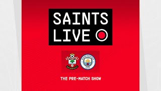 Southampton vs Manchester City | SAINTS LIVE: The Pre-Match Show