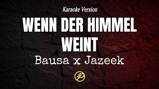 BAUSA x JAZEEK - WENN DER HIMMEL WEINT - Instrumental Lyrics