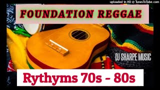 FOUNDATION REGGAE RYTHYMS 70s 80s | Black Uhuru, Steel Pulse, Third World