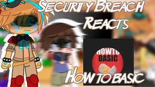 Security Breach reacts to HowToBasic || Fnaf || AU || GCRV