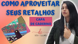 como fazer CAPA DE CADERNO - SAIBA COMO APROVEITAR SEUS RETALHOS