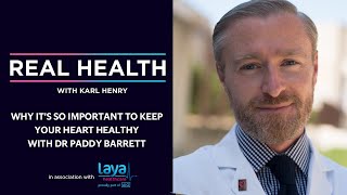 Real Health: How to keep your heart healthy and why it's so important with Dr Paddy Barrett