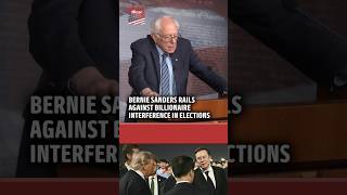 Bernie Sanders rails against billionaire voting interference