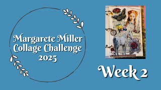 #2025cwp2 Margarete Miller Collage Challenge Week 2