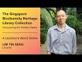 Lim Tin Seng: The Singapore Biodiversity Heritage Library  Collection