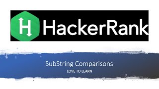 SubString Comparisons hackerrank solution in Java #hackerrank #lovetolearn #Substring