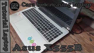 Cara bongkar casing laptop Asus X555B