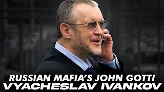 Vyachelsav Ivankov: The John Gotti of the Russian Mafia