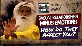 Casual Relationships Minus Emotions  How Do They Affect You? #UnplugWithSadhguru
