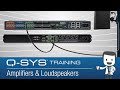 Q-SYS: Software Overview Part 9 - Amplifiers & Loudspeakers (2022)