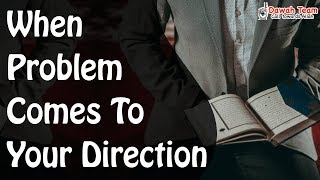 When Problem Comes To Your Direction ? ᴴᴰ ┇Mufti Menk┇ Dawah Team