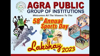 Agra Public Group of Institutions welcomes all the viewers to the 58th Annual Sports Day - Lakshya.