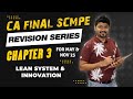 Revision Lecture CA Final SCMPE COSTING Ch 3 Lean System & Innovation by CA Sankalp Kanstiya