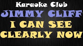 JIMMY CLIFF - I CAN SEE CLEARLY NOW ( KARAOKE )
