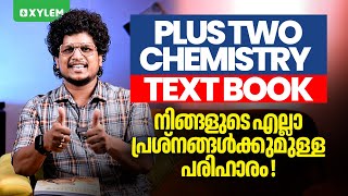 Plus Two Chemistry Text Book : നിങ്ങളുടെ എല്ലാ പ്രശ്നങ്ങൾക്കുമുള്ള പരിഹാരം | Xylem Plus One