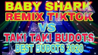 Baby shark mix tiktok VS Taki Taki budots 2020