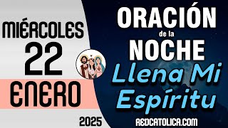 Oracion de la Noche de Hoy Miercoles 22 de Enero - Tiempo De Orar