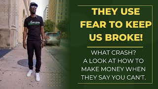 They Use Fear To Keep Us Broke.