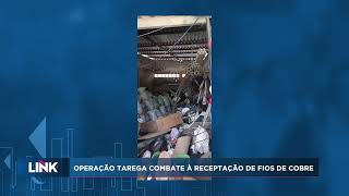 Polícia deflagra operação de combate a receptação de fios de cobre