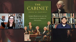 Lindsay M. Chervinsky - The Cabinet: George Washington and the Creation of an American Institution