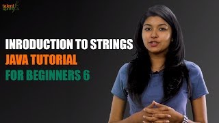 Introduction to Strings | Java Tutorial for Beginners 6 | TalentSprint Coding Prep